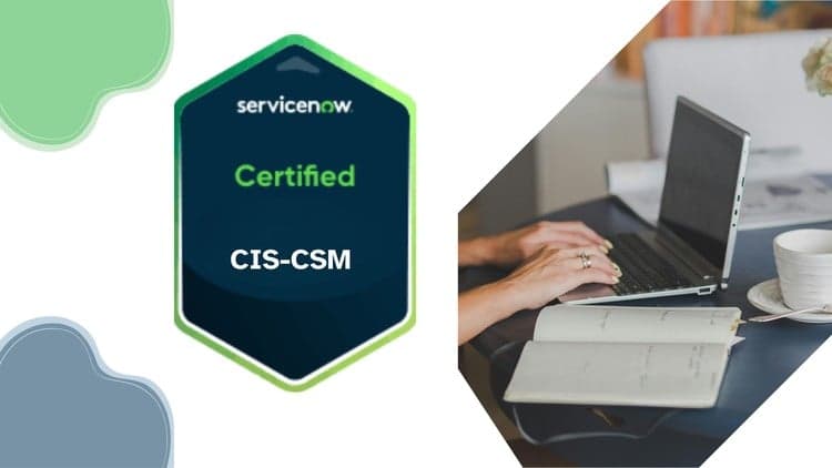 ServiceNow Customer Service Management CIS-CSM Exam Prep - Free Udemy Course