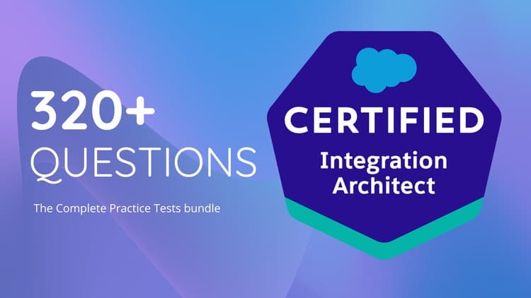 Salesforce Certified Integration Architect Tests 2025 - Free Udemy Course